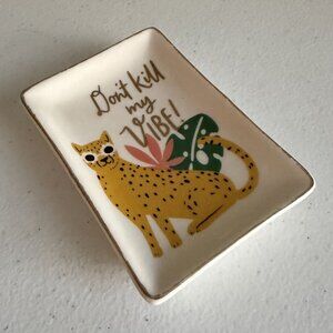 DON'T KILL MY VIBE Small Jewelry Dish Tidbit Tray catchall Valentines Day gift